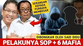 🔴LIVE‼️DIBONGKAR SAID DIDU: SERANGAN KEPADA PURBAYA MEMBESAR, PELAKUNYA SOP + POLITISI DAN 6 MAFIA