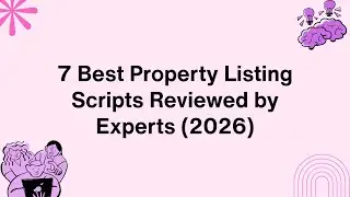 7 Best Property Listing Scripts Reviewed by Experts (2026) | Real Estate Software Comparison