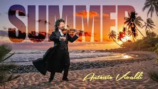 Vivaldi's Summer - The Four Seasons | Classical Masterpiece in HD
