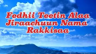 Fedhii Teetin Alaa Jiraachuun Nama Rakkisaa