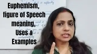 Euphemism ( Figure of speech) | Meaning | Uses |Examples | By Intimate viewpoint