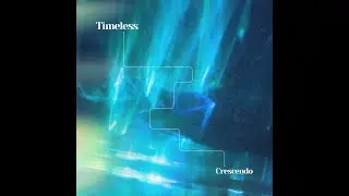 Timeless - Crescendo