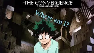 They put a MAZE in the Profaned Capital!? - Dark Souls 3 Convergence Mod Playthrough EP 17