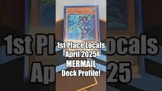 1st Place Locals April '25 MERMAIL Deck Profile! #yugiohtcg #yugiohdeck #yugioh #decklist