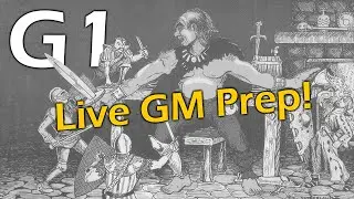 Live GM Prep for G1 STEADING OF THE HILL GIANT CHIEF