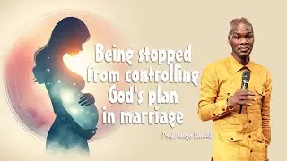 31.12.2025 Being stopped from controlling God's plan in marriage by Prof. Lesego Daniel