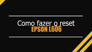 Reset Epson L606 Ilimitado - 100% Livre de V&iacute;rus - Reset Epson AP V-3.0