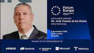 Forum Europa with Mr. Jos&eacute; Vicente de los Mozos, CEO of Indra Group