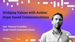 Bridging Values with Action: Hope-based Communications feat. Thomas Coombes