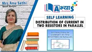 Distribution of Current in Two Resistors in Parallel | ABHYAS Academy | Mrs. Anu | abhyasonline.in