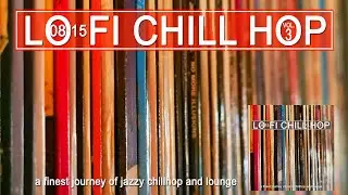 0815 Lo-Fi Chill Hop, Vol. 3  - Finest Journey of Jazzy Chillhop & Lounge 😎