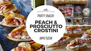 PEACH & PROSCIUTTO CROSTINI | 1-Minute Video!