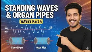 Waves Class 11 Physics Part 4 | Reflection of Wave, Standing Waves, Organ Pipes, End Correction