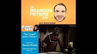 The Brandon Peters Show - Old Space Show - Planet of the Apes 