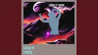 Lullaby of Longing