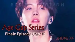 [JhopeFF] //Finale Episode Part 1//Age gap series|| Hobiff series//BtsFanfiction Stories