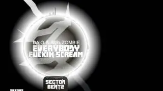 DAiO & Mr.Zombie - Everybody Fuckin Scream (Original mix) [Sector Beatz]
