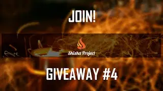 Shisha Project - #4 Giveaway, on the occasion 1000 subs!