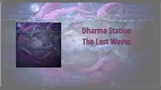 Dharma Station - The Lost Waves - Full Album