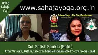 Being Sahaja Yogi - Col. Satish Shukla (Retd.)