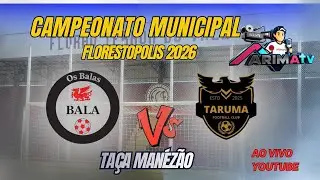 OS BALAS x TARUMA :municipal Florestopolis 2026