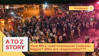 Mira road, Mumbai communal violence| A to Z story