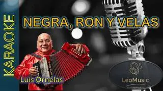 Luis Ornelas - Negra, ron y velas (karaoke🎤)