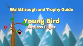 Young Bird Endless Flight - Walkthrough | Trophy Guide | Achievement Guide