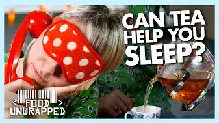 Do Herbal Teas Really Make You Sleepy? | Food Unwrapped