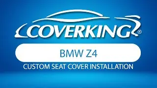 How to Install 2019-2025 BMW Z4 Custom Seat Covers | COVERKING&reg;