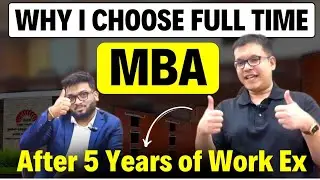 Shocking | Why I chose Full Time MBA after 5 Years of Work Ex | Summer Internship in Dubai | IIMB