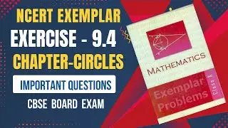 Exercise - 9.4 NCERT Exemplar | Class 10 Maths Chapter Circles | Important Question for CBSE Board