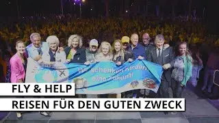 Fly & Help &ndash; Reisen f&uuml;r den guten Zweck