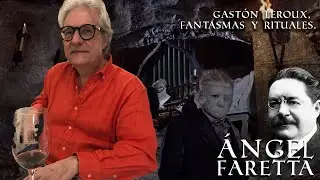 GASTÓN LEROUX, FANTASMAS Y RITUALES.