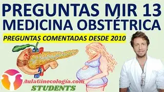 PREGUNTAS COMENTADAS MIR 2010-2024 SOBRE MEDICINA OBSTÉTRICA. AulaGinecologia-STUDENTS.