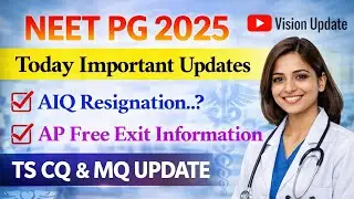NEET PG 2025 | IMPORTANT UPDATES | AIQ ,AP,TS | Vision Update 