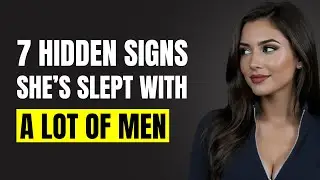 7 Hidden Signs She's SLEPT With a Lot of MEN &ndash; The Truth You Must Know | Female Psychology