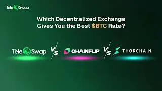 Best Decentralized Bitcoin Swap (2025)? | TeleSwap vs THORChain vs Chainflip &ndash; Rates Compared
