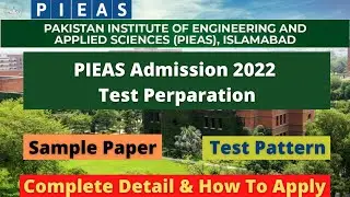 PIEAS University Islamabad Entry Test 2022 | PIEAS  Entry Test Pattern | PIEAS Entry Test Papers