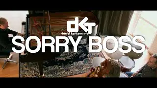DANIEL KARLSSON TRIO - Sorry Boss - Jazz comedy film