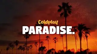 Coldplay - Paradise (lyrics)