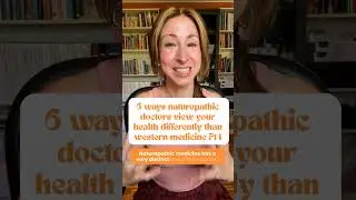 6 ways naturopathic doctors view your health differently than western medicine Part 1