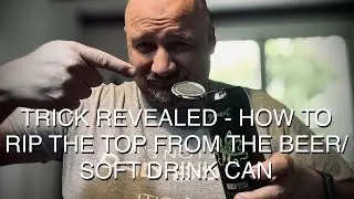 REVEALED! How to rip off the top of a beer/soft drink can with your bare hands?