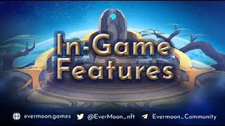 EVERMOON: IN-GAME FEATURES (Alpha Ver.)