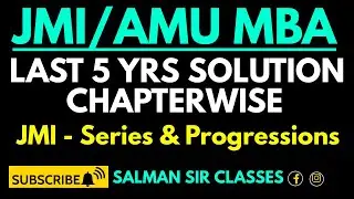 SERIES & PROGRESSION - JMI MBA CHAPTERWISE SOLUTION| LAST 5 YEARS QUESTIONS SOLUTION| JAMIA MBA 2023