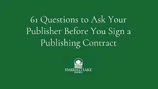61 Questions to Ask Your Publisher Before You Sign a Publishing Contract