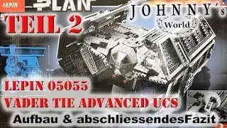 Teil 2 - Lepin 05055 Vader Tie Advanced X1 UCS - Bauschritte und Fazit