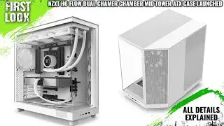 NZXT H6 Flow Compact Dual Chamber Gaming Case Launched - Explained All Spec, Features And More