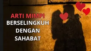 Arti Mimpi Berselingkuh dengan Sahabat