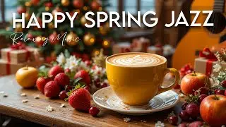 Happy Spring Jazz ☕ Bossa Nova instrumental for Happy Moods, Work & Study